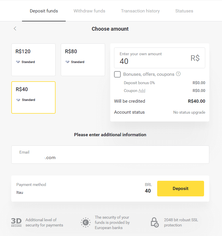 Braziliya Internet-banking (Bank Transer, Paylivre, Loterica, Itau, Boleto Rapido) va elektron hamyonlar (Picpay, Astropay, Banco do Brasil, Santander, Bradesco, Neteller, Skrill, WebMoney, Advcash) orqali Binomo-ga mablag'larni depozit qilish. Braziliya Internet-banking (Bank Transer, Paylivre, Loterica, Itau, Boleto Rapido) va elektron hamyonlar (Picpay, Astropay, Banco do Brasil, Santander, Bradesco, Neteller, Skrill, WebMoney, Advcash) orqali Binomo-ga mablag'larni depozit qilish.