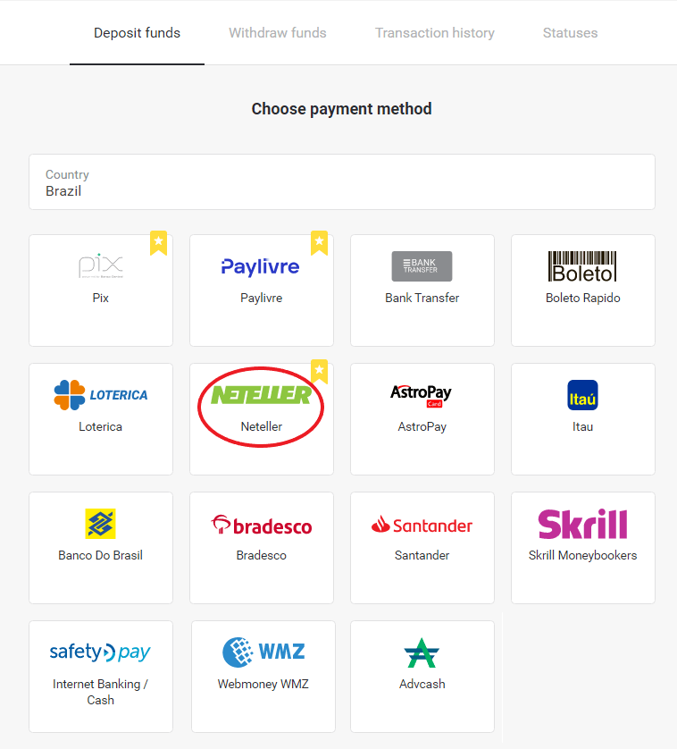 Braziliya Internet-banking (Bank Transer, Paylivre, Loterica, Itau, Boleto Rapido) va elektron hamyonlar (Picpay, Astropay, Banco do Brasil, Santander, Bradesco, Neteller, Skrill, WebMoney, Advcash) orqali Binomo-ga mablag'larni depozit qilish. Braziliya Internet-banking (Bank Transer, Paylivre, Loterica, Itau, Boleto Rapido) va elektron hamyonlar (Picpay, Astropay, Banco do Brasil, Santander, Bradesco, Neteller, Skrill, WebMoney, Advcash) orqali Binomo-ga mablag'larni depozit qilish.