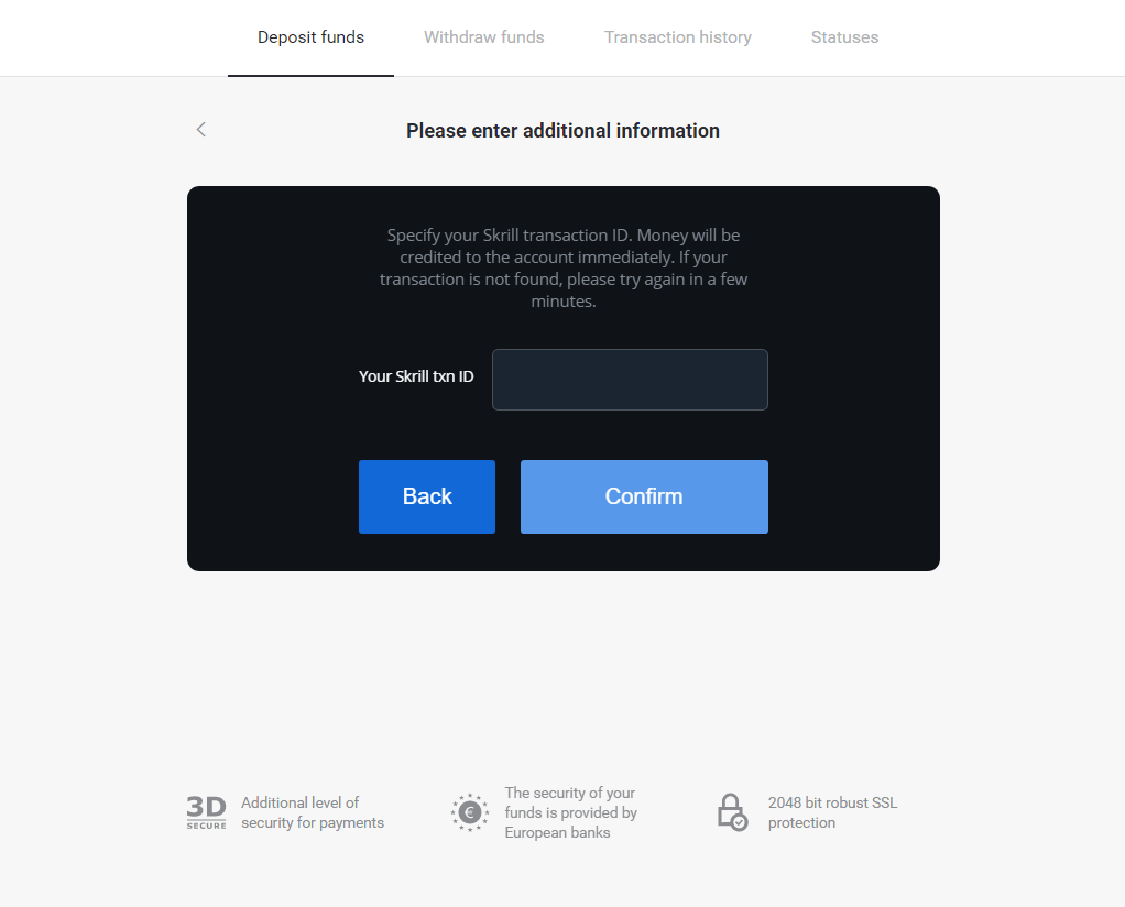 Внесите средства на Binomo через электронные кошельки (Webmoney WMZ, Picpay, Neteller, Astropay, Cash U, Skrill, ADV Cash, AstroPay Card, Perfect Money) Внесите средства на Binomo через электронные кошельки (Webmoney WMZ, Picpay, Neteller, Astropay, Cash U, Skrill, ADV Cash, AstroPay Card, Perfect Money)